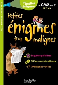 Téléchargement de fichiers pdf gratuits ebook Petites énigmes trop malignes  - Du CM2 à la 6e. Mes petites énigmes (French Edition) 
