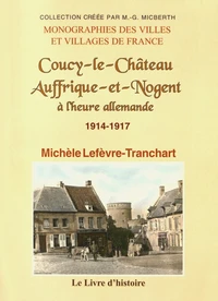Coucy-le-Château, Auffrique-et-Nogent à l'heure allemande (1914-1917(