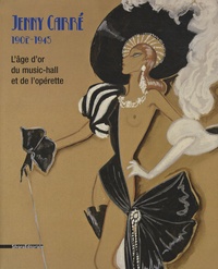 Jenny Carré 1902-1945 - Lâge dor du music-hall et de lopérette.pdf