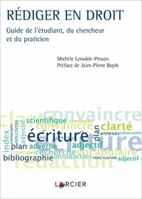 Michèle Lenoble-Pinson - Rédiger en droit - Guide de l'étudiant, du chercheur et du praticien.
