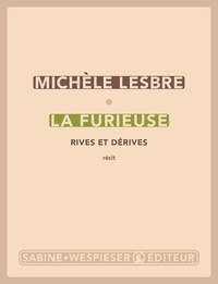 Michèle Lesbre - La furieuse - Rives et dérives.