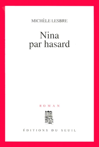 Michèle Lesbre - Nina Par Hasard.