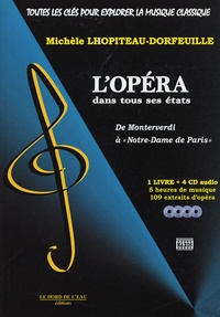 Michèle Lhopiteau-Dorfeuille - L'opéra dans tous ses états - De Monteverdi à "Notre-Dame de Paris". 4 CD audio