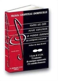 Michèle Lhopiteau-Dorfeuille - Toutes les clés pour explorer la musique classique. 2 CD audio