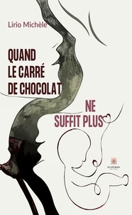 Michele Lirio - Quand le carré de chocolat  ne suffit plus.