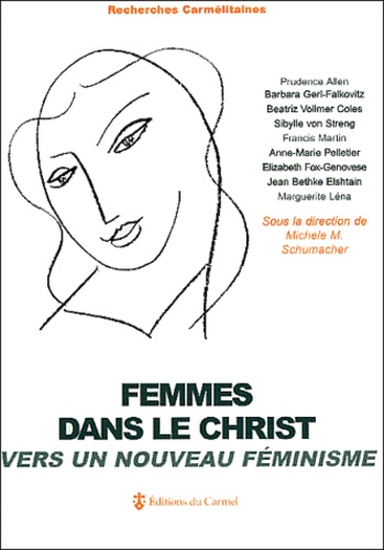 Michèle M. Schumacher - Femmes dans le Christ vers un nouveau féminisme.