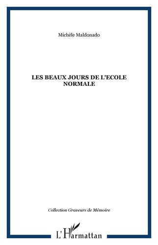 Michèle Maldonado - Les beaux jours de l'Ecole Normale.