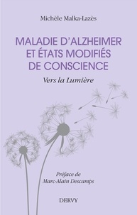 Michèle Malka Lazès et Michèle Malka Lazès - Maladie d'Alzheimer et états modifiés de conscience.