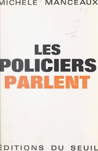 Michèle Manceaux et Jean Lacouture - Les policiers parlent.