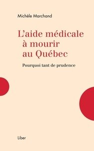 Michèle Marchand - Aide médicale à mourir au Québec (L').