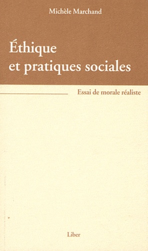 Michèle Marchand - Ethique et pratiques sociales - Essai de morale réaliste.