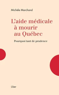 L'aide médicale à mourir au Québec : pourquoi tant de prudence