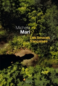 Michele Mari - Les limaces françaises.