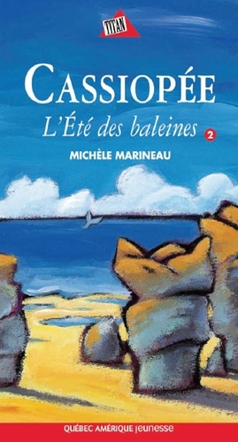Michèle Marineau - Cassiopée  : Cassiopée 2 - L'Été des baleines.