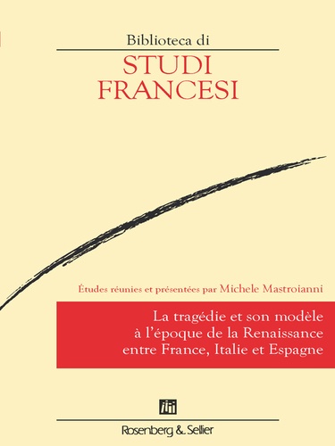 La tragédie et son modèle à l'époque de la Renaissance entre France, Italie et Espagne