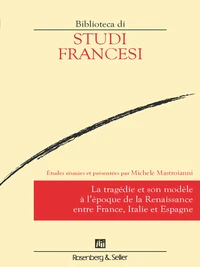 La tragédie et son modèle à l'époque de la Renaissance entre France, Italie et Espagne