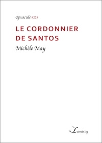 Michèle May - Le cordonnier de Santos.