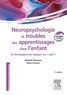 Michèle Mazeau et Alain Pouhet - Neuropsychologie et troubles des apprentissages chez l'enfant - Du développement typique aux dys-.
