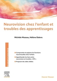 Michèle Mazeau et Hélène Dalens - Neurovision chez l'enfant et troubles des apprentissages.