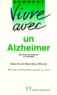 Michèle Micas - Comment Vivre Avec Un Alzheimer. Des Trous De Memoire A La Maladie.