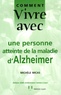 Michèle Micas - Comment  vivre avec une personne atteinte de la maladie d'Alzheimer.