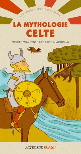 Michèle Mira Pons - La mythologie celte.