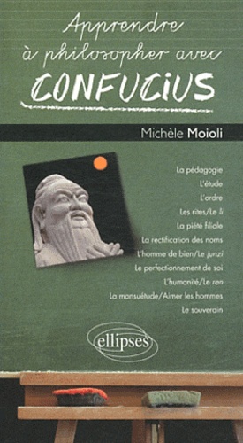 Michèle Moioli - Apprendre à philosopher avec Confucius.