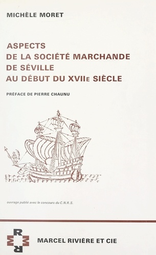 Aspects de la société marchande de Séville au début du XVIIe siècle