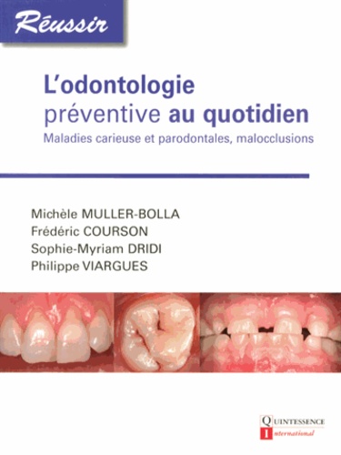 L'odontologie préventive au quotidien. Maladies carieuse et parodontales, malocclusions
