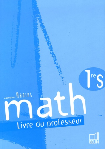 Michèle Nouvet et Nadine Jacob - Math 1e S - Livre du professeur.