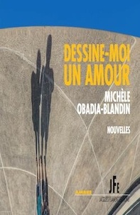 Michèle Obadia-Blandin - Dessine-moi un amour.