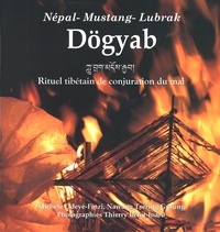 Michèle Odeyé-Finzi - Dögyab, rituel tibétain de conjuration du mal - Népal, Mustang, Lubrak.