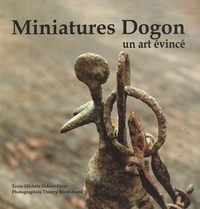 Michèle Odeyé-Finzi - Miniatures Dogon, un art évincé.