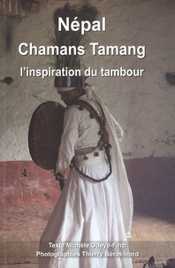 Michèle Odeyé-Finzi et  Berot-inard - Népal Chamans Tamang - L'inspiration du tambour.
