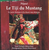 Michèle Odeyé-Finzi et  Berot-inard - Népal, le Tiji du Mustang - Le petit tibétain et la chasse aux démons.