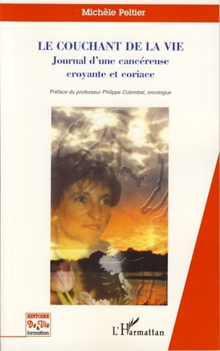 Le couchant de la vie. Journal d'une cancéreuse croyante et coriace