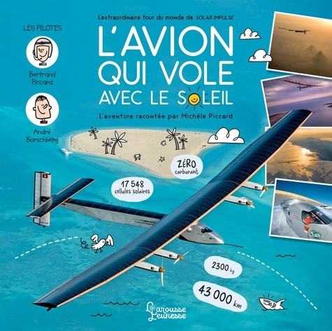 Michèle Piccard et Martin Saive - L'avion qui vole avec le soleil - L'extraordinaire tour du monde de Solar Impulse.