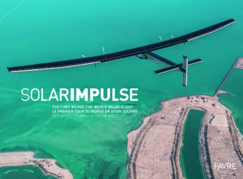 Michèle Piccard - Solar Impulse - Le premier tour du monde en avion solaire.