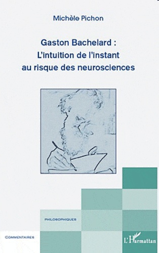 Gaston Bachelard : l'intuition de l'instant au risque des neurosciences