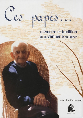 Michèle Pichonnet - Ces papés... - Mémoire et tradition de la vannerie en France. 1 CD audio
