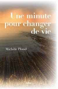 Michèle Plond - Une minute pour changer de vie.