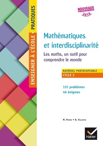 Michèle Pomme et Dominique Valentin - Mathématiques et interdisciplinarité - Les maths, un outil pour comprendre le monde - Matériel photocopiable Cycle 3.