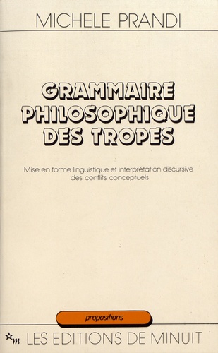 Grammaire philosophique des tropes. Mise en forme et interprétation discursive des conflits conceptuels