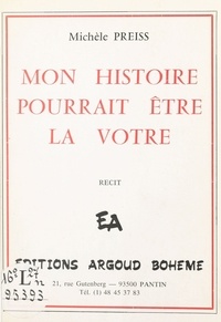 Michèle Preiss - Mon histoire pourrait être la vôtre.