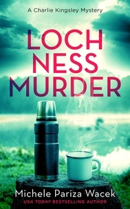  Michele PW (Pariza Wacek) - Loch Ness Murder - A Charlie Kingsley Cozy Novella, #2.