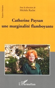 Michèle Raclot - Catherine Paysan une marginalité flamboyante.