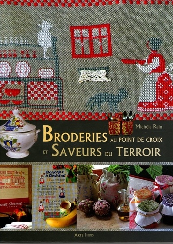 Michèle Rain - Broderies au point de croix et saveurs du terroir.