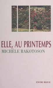 Michèle Rakotoson et Lucien Bastié - Elle, au printemps.
