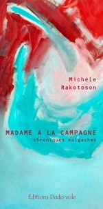 Michèle Rakotoson - Madame à la campagne - Chroniques malgaches.