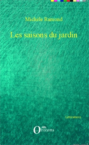 Michèle Ramond - Les saisons du jardin.